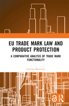 Lavinia Brancusi - Eu Trade Mark Law and Product Protection