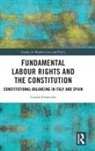 Giulia Frosecchi - Fundamental Labour Rights and the Constitution