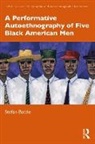 Stefan Battle - Performative Autoethnography of Five Black American Men