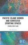 Yoko Kanemasu - Pacific Island Women and Contested Sporting Spaces