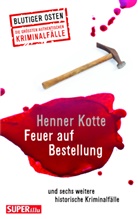 Henner Kotte - Feuer auf Bestellung (Blutiger Osten Band 71)