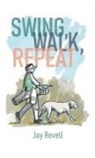 Jay Revell - Swing, Walk, Repeat