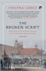 Swapna Liddle - THE BROKEN SCRIPT DELHI UNDER THE EAST INDIA COMPANY AND THE FALL OF THE MUGHAL DYNASTY, 1803-1857