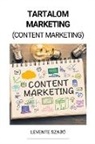 Levente Szabó - Tartalom Marketing (Content Marketing)