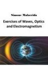 Simone Malacrida - Exercises of Waves, Optics and Electromagnetism