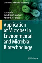 Mohd Imran Ahamed, Mohd Imran Ahamed, Inamuddin, Ram Prasad - Application of Microbes in Environmental and Microbial Biotechnology