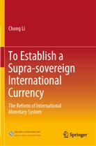 Chong Li - To Establish a Supra-sovereign International Currency