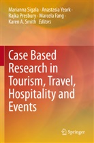 Marcela Fang, Rajka Presbury, Rajka Presbury et al, Marianna Sigala, Karen A. Smith, Anastasia Yeark - Case Based Research in Tourism, Travel, Hospitality and Events