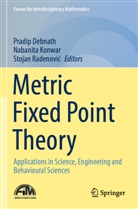 Pradip Debnath, Nabanita Konwar, Stojan Radenovi, Stojan Radenovi¿, Stojan Radenovic - Metric Fixed Point Theory