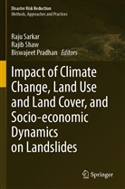 Biswajeet Pradhan, Raju Sarkar, Rajib Shaw - Impact of Climate Change, Land Use and Land Cover, and Socio-economic Dynamics on Landslides