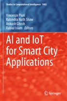 Ankush Ghosh, Ankush Ghosh et al, Rabiul Islam, Rabindra Nath Shaw, Vincenzo Piuri, Rabindra Nath Shaw - AI and IoT for Smart City Applications