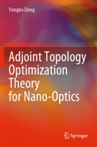 Yongbo Deng - Adjoint Topology Optimization Theory for Nano-Optics