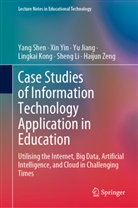 Yu Jiang, Yu et al Jiang, Lingkai Kong, Sheng Li, Yang Shen, Xin Yin... - Case Studies of Information Technology Application in Education