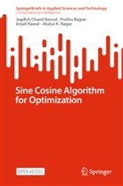 Prathu Bajpai, Jagdish Chand Bansal, Atulya K. Nagar, Anjali Rawat - Sine Cosine Algorithm for Optimization
