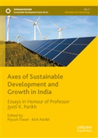 Parikh, Kirit Parikh, Piyush Tiwari - Axes of Sustainable Development and Growth in India