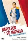 Ram Tarruella - Napoleón Y Su Imperio, Contados Para Niños