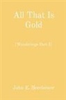 John E. Beerbower - All That Is Gold