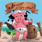 Mary Bleckwehl, Gabby Correia - Arrrgh! Me HATE To Wait!