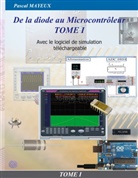 Pascal Mayeux - De la diode au microcontrôleur Tome 1