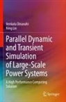 Venkata Dinavahi, Ning Lin - Parallel Dynamic and Transient Simulation of Large-Scale Power Systems