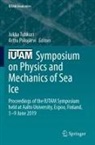 Polojärvi, Arttu Polojärvi, Jukka Tuhkuri - IUTAM Symposium on Physics and Mechanics of Sea Ice