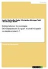Justin Mulendja Dady, Kichamba Kininga Fidel, Eca Esongo Saleh - Indépendance économique. Développement des pays sous-développés ou moins avancés ?