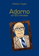 Walther Ziegler - Adorno en 60 minutes