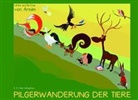 Ulrike von Arnim, Bettina von Arnim - Pilgerwanderung der Tiere