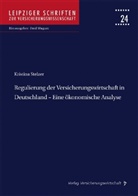 Kristina Stelzer, Fred Wagner, Fred Wagner (Prof. Dr.) - Regulierung der Versicherungswirtschaft in Deutschland - Eine ökonomische Analyse