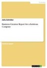 Julia Schröder - Business Creation Report for a fictitious Company