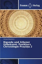Cheriyan Menacherry - Rigveda und Athener Unbekannt. Panikkars Christologie Prayana 2