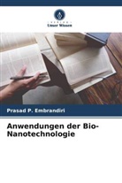 Prasad P Embrandiri, Prasad P. Embrandiri - Anwendungen der Bio-Nanotechnologie