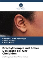 Chira Nasr, Chiraz Nasr, Ghaiet El Fida Noubbigh, Semia Zarraa - Brachytherapie mit hoher Dosisrate bei Ohr-Cheloiden