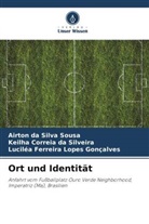 Keilha Correia Da Silveira, Airton da Silva Sousa, Luciléa Ferreira Lopes Gonçalves - Ort und Identität