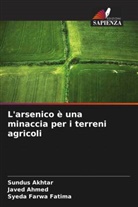 Javed Ahmed, Sundus Akhtar, Syeda Farwa Fatima - L'arsenico è una minaccia per i terreni agricoli