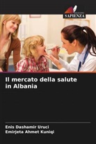 Emirjeta Ahmet Kuniqi, Enis Dashamir Uruci - Il mercato della salute in Albania