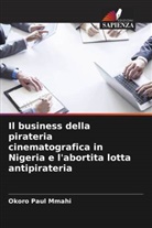 Okoro Paul Mmahi - Il business della pirateria cinematografica in Nigeria e l'abortita lotta antipirateria