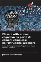 Josias Kakule Nyondo - Elevata attivazione cognitiva da parte di compiti complessi nell'istruzione superiore