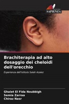 Chiraz Nasr, Ghaiet El Fida Noubbigh, Semia Zarraa - Brachiterapia ad alto dosaggio dei cheloidi dell'orecchio