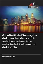 Do-Heon Kim - Gli effetti dell'immagine del marchio della città sul riconoscimento e sulla fedeltà al marchio della città