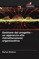 Mariya Zheleva - Gestione del progetto - un approccio alla ristrutturazione organizzativa