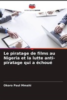 Okoro Paul Mmahi - Le piratage de films au Nigeria et la lutte anti-piratage qui a échoué