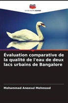 Mohammad Aneesul Mehmood - Évaluation comparative de la qualité de l'eau de deux lacs urbains de Bangalore