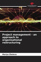 Mariya Zheleva - Project management - an approach to organisational restructuring