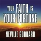 Neville Goddard, Mitch Horowitz - Your Faith Is Your Fortune Lib/E (Audiolibro)