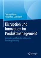 Christoph Fuchs, Franziska Golenhofen, Franziska J Golenhofen, Franziska J. Golenhofen - Disruption und Innovation im Produktmanagement