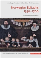 Arne Bugge Amundsen, Hallgeir Elstad, T Rasmussen, Tarald Rasmussen, Arne Bugge Amundsen, Hallgeir Elstad... - Norwegian Epitaphs 1550-1700