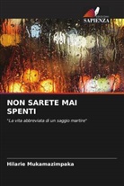 Hilarie Mukamazimpaka - NON SARETE MAI SPENTI