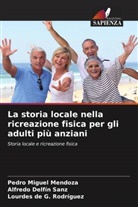 Pedro Miguel Mendoza, Lourdes de G. Rodríguez, Alfredo Delfín Sanz - La storia locale nella ricreazione fisica per gli adulti più anziani