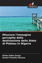 Elisha Gobin Gonap, Gontul Timothy Kitwuna - Misurare l'immagine percepita della destinazione dello Stato di Plateau in Nigeria